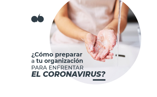 ¿Cómo preparar a tu organización para enfrentar el Coronavirus?